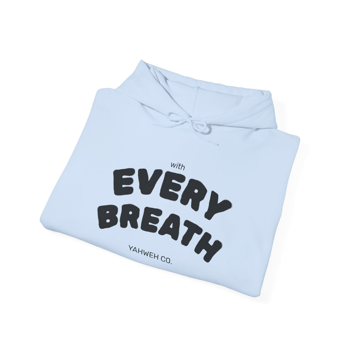 "WITH EVERY BREATH" - YAHWEH CLOTHING CO.